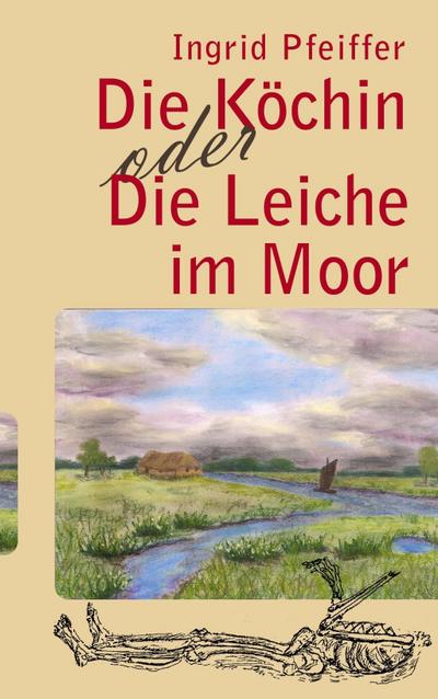 Die Köchin oder Die Leiche im Moor