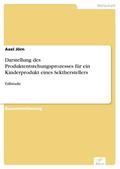 Darstellung des Produktentstehungsprozesses für ei
