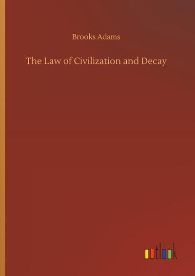 The Law of Civilization and Decay