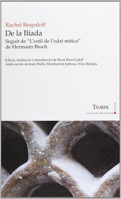 De la Ilíada : Seguit de "L’estil de l’edat mítica" de Hermann Broch