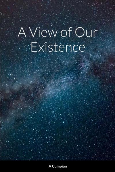 A View of Our Existence