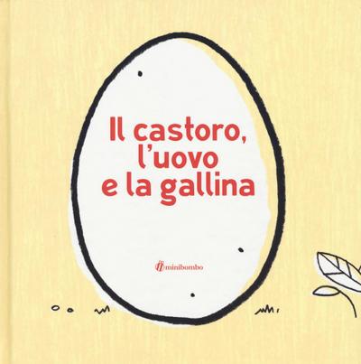 Il castoro, l’uovo e la gallina