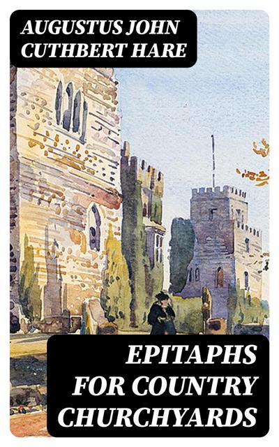 Epitaphs for Country Churchyards
