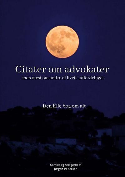 Citater om advokater - men mest om andre af livets udfordringer