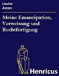 Meine Emancipation, Verweisung und Rechtfertigung