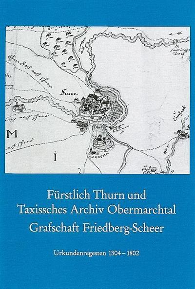 Fürstlich Thurn und Taxissches Archiv Obermarchtal, Grafschaft Friedberg-Scheer