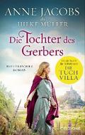Die Tochter des Gerbers von Anne Jacobs | Ebook
