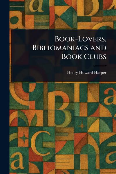 Book-Lovers, Bibliomaniacs and Book Clubs