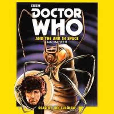 Doctor Who and the Ark in Space: A 4th Doctor Novelisation
