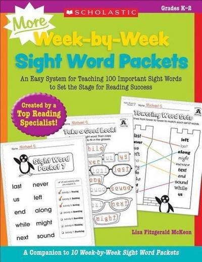 More Week-By-Week Sight Word Packets: An Easy System for Teaching 100 Important Sight Words to Set the Stage for Reading Success