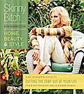 Skinny Bitch: Home, Beauty & Style