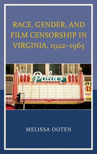 Race, Gender, and Film Censorship in Virginia, 1922-1965