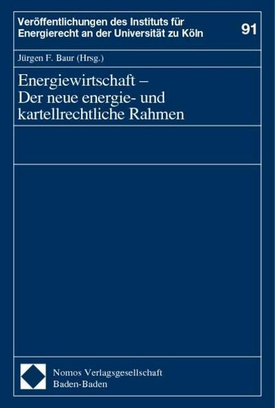 Energiewirtschaft - Der neue energie- und kartellrechtliche Rahmen