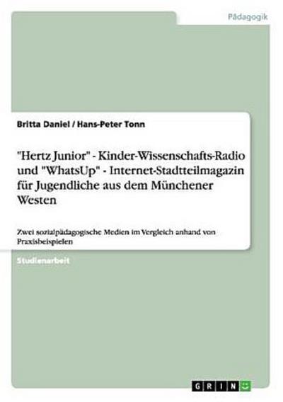 "Hertz Junior" - Kinder-Wissenschafts-Radio und "WhatsUp" - Internet-Stadtteilmagazin für Jugendliche aus dem Münchener Westen