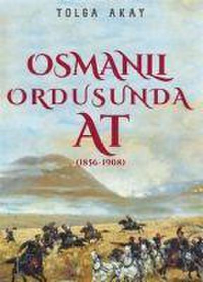 Osmanli Ordusunda At 1856-1908