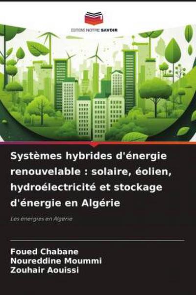 Systèmes hybrides d’énergie renouvelable : solaire, éolien, hydroélectricité et stockage d’énergie en Algérie