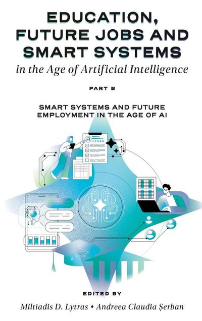 Education, Future Jobs and Smart Systems in the Age of Artificial Intelligence, Part B