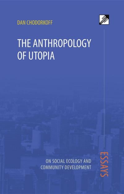 The Anthropology of Utopia