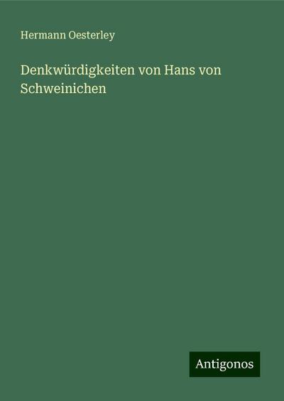 Oesterley, H: Denkwürdigkeiten von Hans von Schweinichen