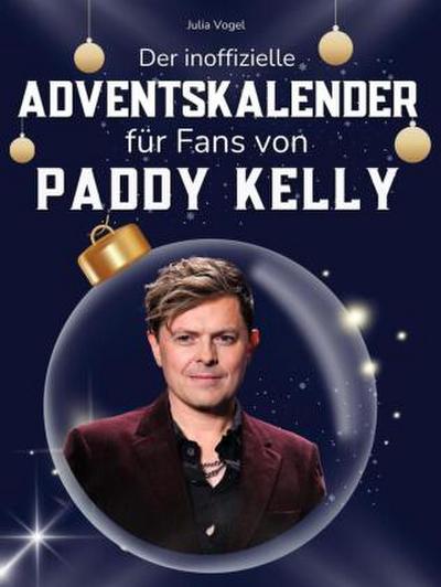Der inoffizielle Adventskalender für Fans von Paddy Kelly