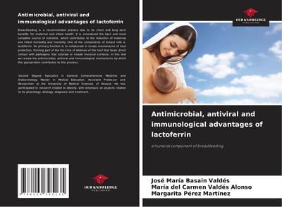 Antimicrobial, antiviral and immunological advantages of lactoferrin