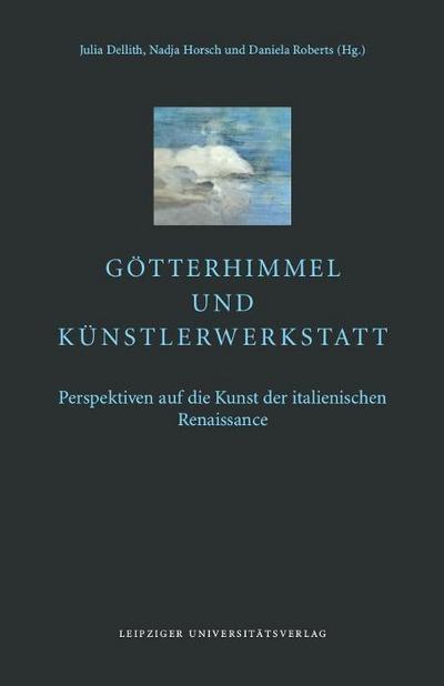 Götterhimmel und Künstlerwerkstatt