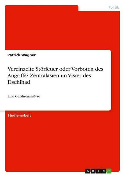 Vereinzelte Störfeuer oder Vorboten des Angriffs? Zentralasien im Visier des Dschihad