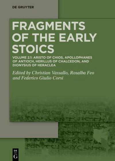 Volume 2.1: Aristo of Chios, Apollophanes of Antioch, Herillus of Chalcedon, and Dionysius of Heraclea