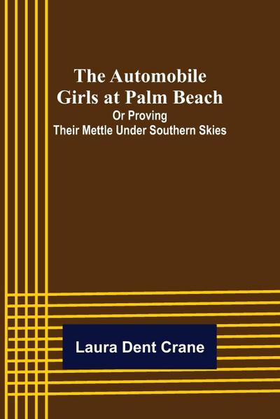 The Automobile Girls at Palm Beach; Or Proving Their Mettle Under Southern Skies