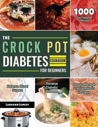 Lumley, L: Crock Pot Diabetes Cookbook for Beginners 2021