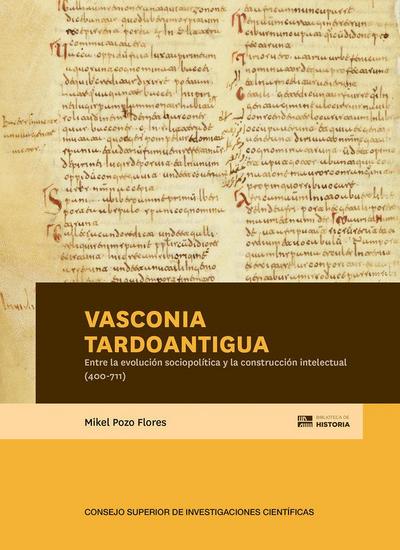 Vasconia tardoantigua : entre la evolución sociopolítica y la construcción intelectual, 400-711