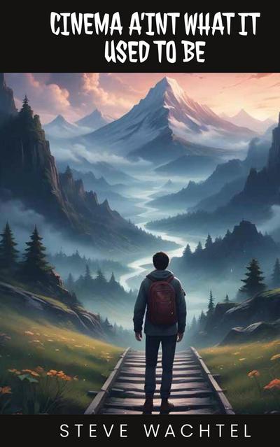 CINEMA A’INT WHAT IT  USED TO BE