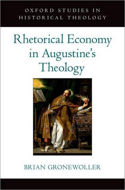 Rhetorical Economy in Augustine’s Theology