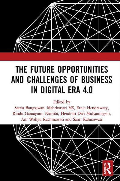 The Future Opportunities and Challenges of Business in Digital Era 4.0