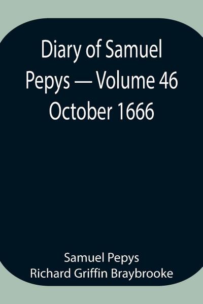 Diary Of Samuel Pepys - Volume 46