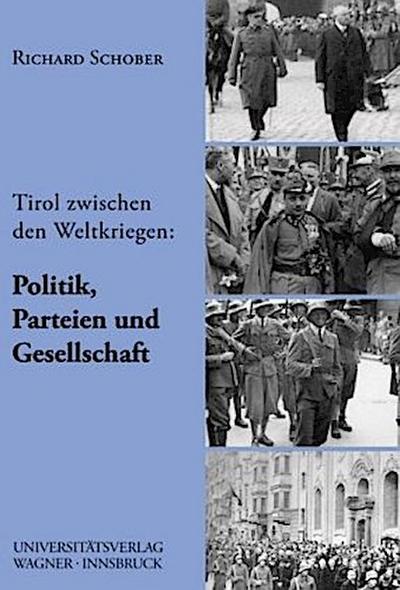 Tirol zwischen den beiden Weltkriegen, Teil 2: Politik, Parteien und Gesellschaft