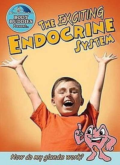 The Exciting Endocrine System: How Do My Glands Work?