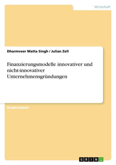 Finanzierungsmodelle innovativer und nicht-innovativer Unternehmensgründungen