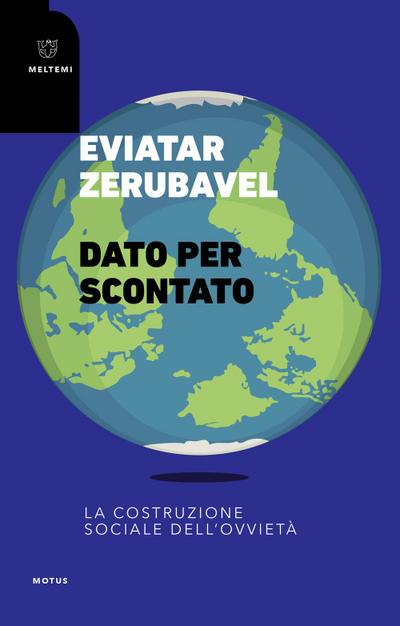 Dato per scontato. La costruzione sociale dell’ovvietà