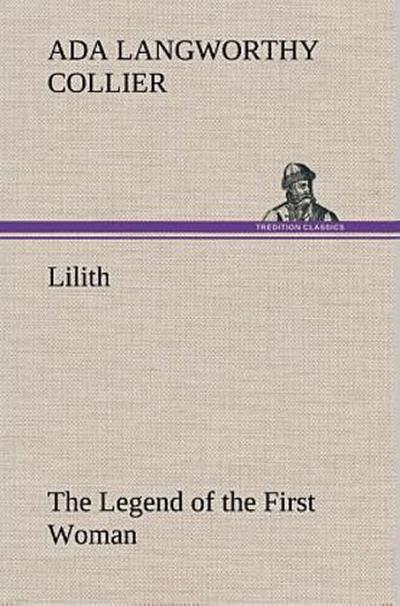 Lilith The Legend of the First Woman