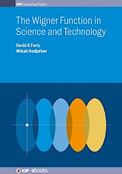 The Wigner Function in Science and Technology
