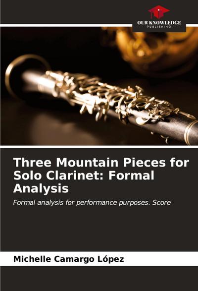 Three Mountain Pieces for Solo Clarinet: Formal Analysis