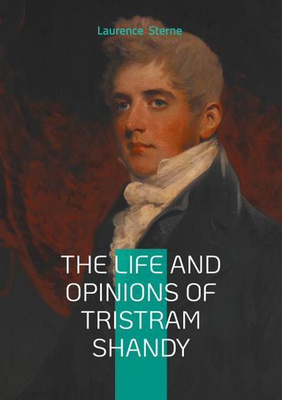 The Life and Opinions of Tristram Shandy