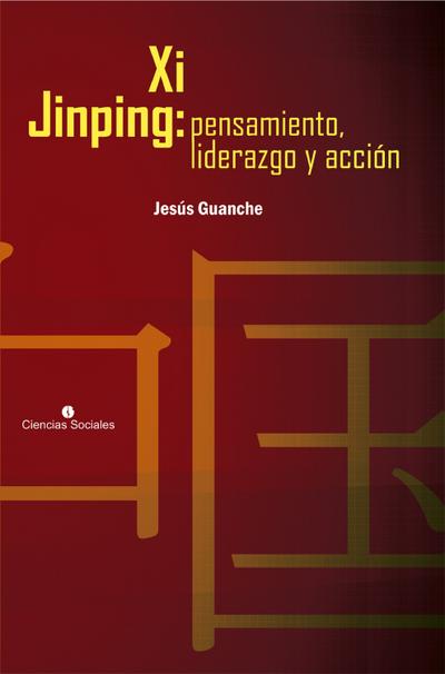 Xi Jinping: pensamiento, liderazgo y acción