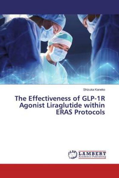 The Effectiveness of GLP-1R Agonist Liraglutide within ERAS Protocols