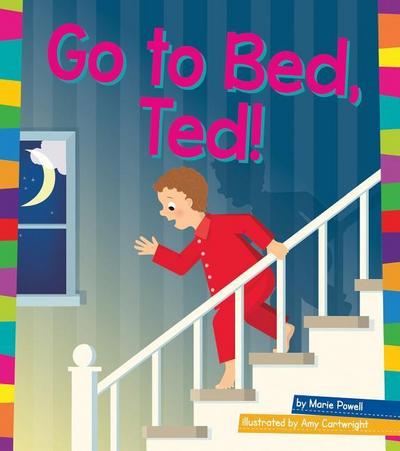 Go to Bed, Ted!