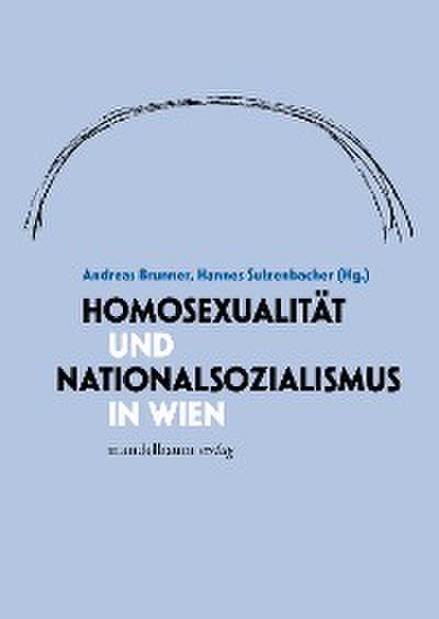 Homosexualität und Nationalsozialismus in Wien