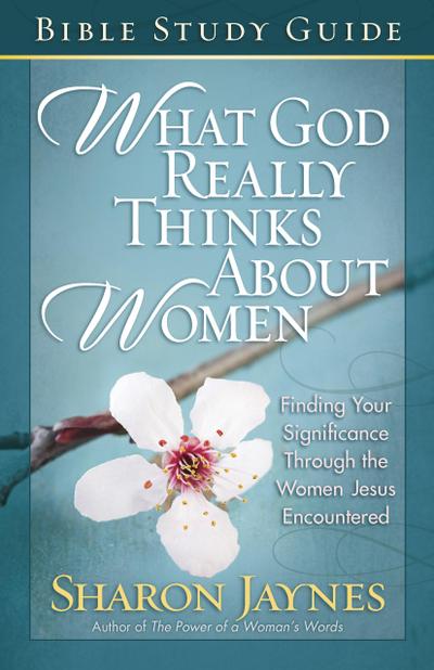 What God Really Thinks About Women Bible Study Guide