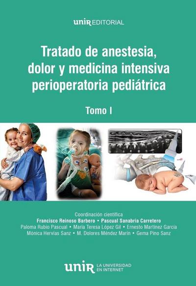 Tratado de anestesia, dolor y medicina intensiva perioperatoria pediátrica. Vol. I