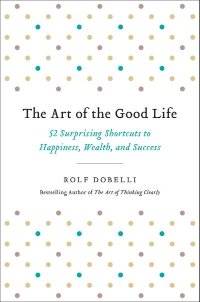 The Art of the Good Life